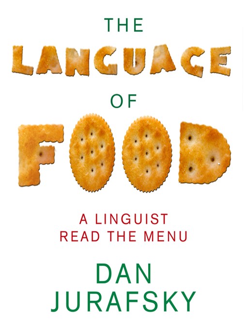 Title details for The Language of Food by Dan Jurafsky - Available